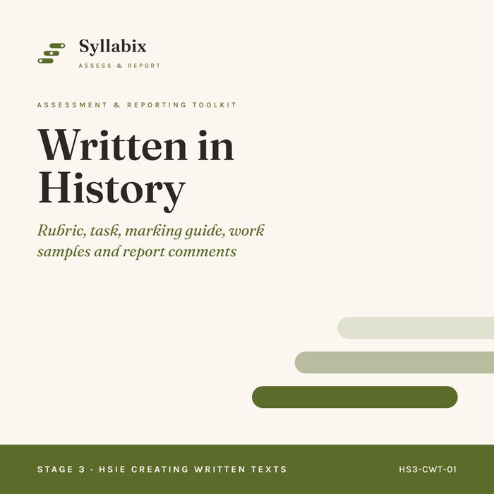 Written in History, Stage 3 Creating Written Texts assessment and reporting toolkit by Syllabix