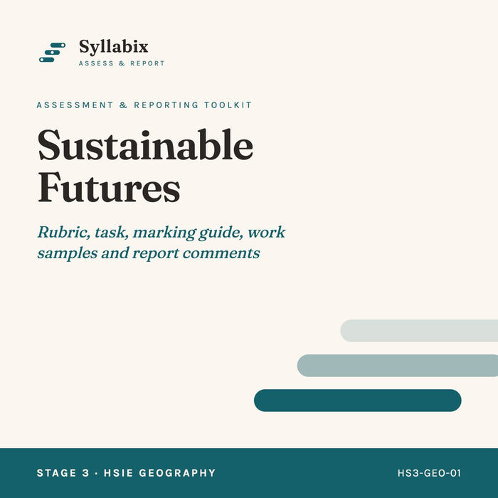 Sustainable Futures, Stage 3 Geography assessment and reporting toolkit by Syllabix